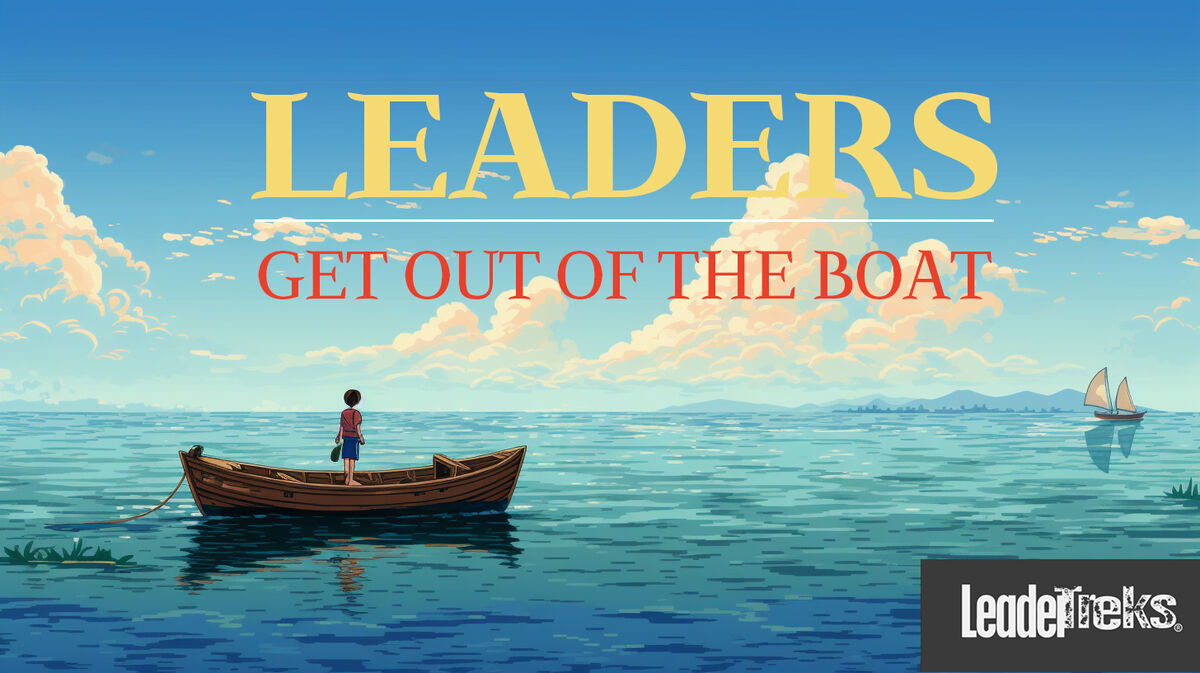 Leaders Get Out of the Boat image number null